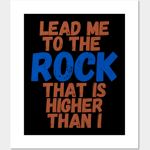 Lead me to the rock that is higher than I Wall Art by designswithalex